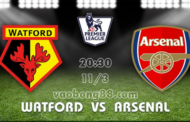 Tỷ lệ kèo Arsenal vs Watford lúc 20h30 ngày 11/03 vòng 30 NHA