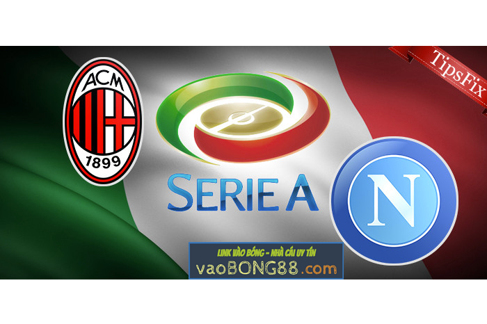 Nhận định trận đấu AC Milan vs Napoli