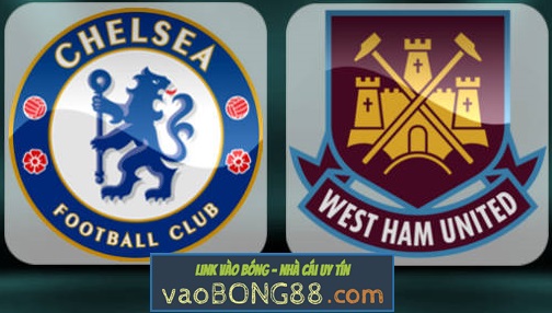 Tỷ lệ cược Chelsea vs West Ham