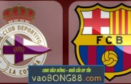Tỷ lệ cược Deportivo - Barcelona (01:45 - 30-04-2018) theo bong88