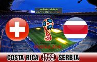 Tỷ lệ cá cược Costa Rica vs Serbia (17-06) – Nhận định World Cup 2018