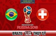 Tỷ lệ cá cược Brazil vs Thụy Sỹ (18-06) – Nhận định World Cup 2018