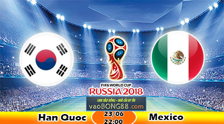 Nhận định Hàn Quốc vs Mexico (23-06)