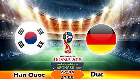 Soi keo Han Quoc vs Duc (21h ngay 27-06-2018)
