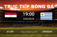Trực tiếp bóng đá Ai cập vs Uruguay (19:00 - 15-06)