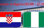 Trực tiếp bóng đá Croatia vs Nigeria (02:00 – 17-06)