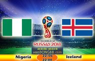 Trực tiếp bóng đá Nigeria vs Iceland (22:00 – 22-06)