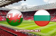 Soi kèo, nhận định Wales vs Bulgaria – 20h00 – 06/09/2020