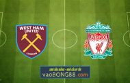 Soi kèo, nhận định West Ham vs Liverpool - 23h30 - 31/01/2021