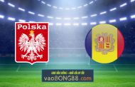 Soi kèo, nhận định Ba Lan vs Andorra - 01h45 - 29/03/2021