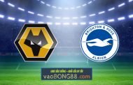 Soi kèo, nhận định Wolves vs Brighton Albion - 18h00 - 09/05/2021