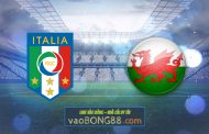 Soi kèo, nhận định Italy vs Wales - 23h00 - 20/06/2021