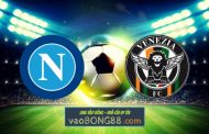 Soi kèo, nhận định Napoli vs Venezia - 01h45 - 23/08/2021