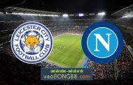 Soi kèo, nhận định Leicester City vs Napoli - 02h00 - 17/09/2021