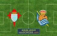 Soi kèo, nhận định Celta Vigo vs Real Sociedad - 00h00 - 29/10/2021