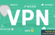 Hướng dẫn cài VPN trên máy tính để vào bóng khi bị chặn
