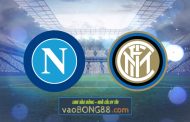 Soi kèo, nhận định Napoli vs Inter Milan - 00h00 - 13/02/2022