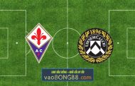 Soi kèo, nhận định Fiorentina vs Udinese - 23h00 - 27/04/2022