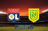 Soi kèo, nhận định Lyon vs Nantes - 02h00 - 15/05/2022