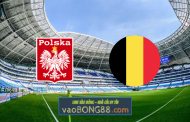Soi kèo, nhận định Ba Lan vs Bỉ - 01h45 - 15/06/2022