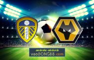Soi kèo, nhận định Leeds Utd vs Wolves - 21h00 - 06/08/2022