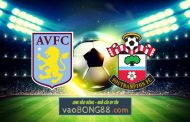 Soi kèo, nhận định Aston Villa vs Southampton - 02h00 - 17/09/2022