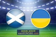 Soi kèo, nhận định Scotland vs Ukraine - 01h45 - 22/09/2022