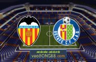 Soi kèo nhà cái Fun88 trận Valencia vs Getafe - 02h00 - 05/09/2022
