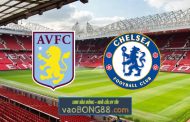 Soi kèo, nhận định Aston Villa vs Chelsea - 20h00 - 16/10/2022